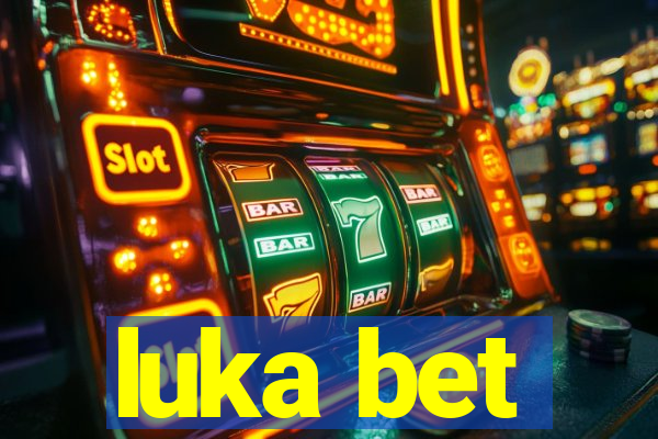 luka bet