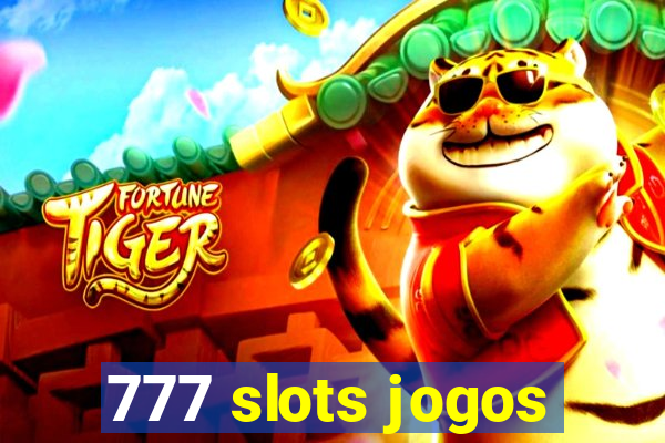 777 slots jogos