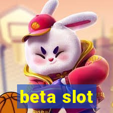 beta slot