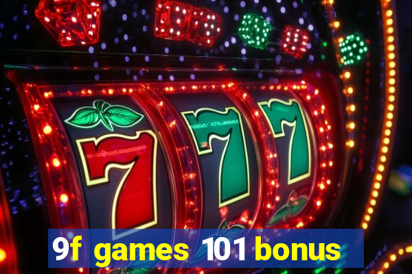 9f games 101 bonus