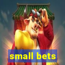 small bets