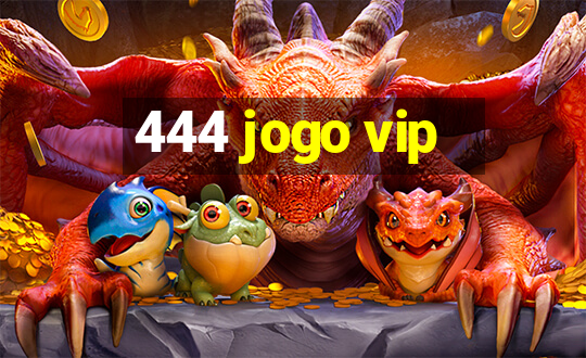 444 jogo vip