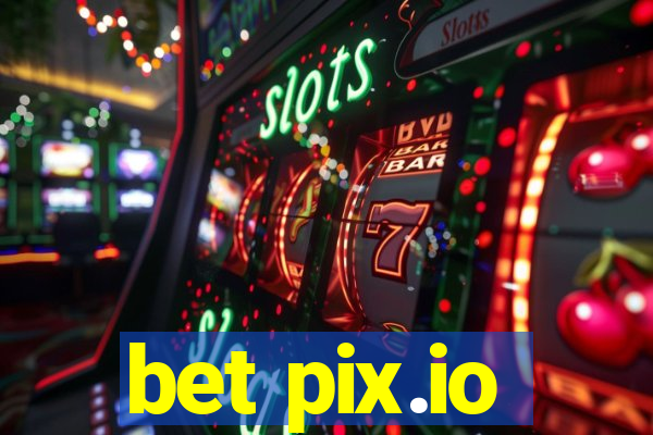 bet pix.io