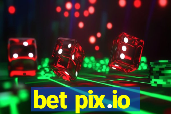 bet pix.io