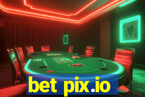 bet pix.io