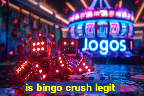 is bingo crush legit