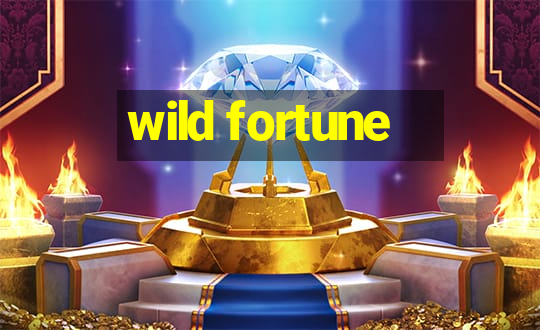 wild fortune