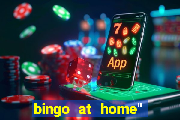 bingo at home'' app winning numbers