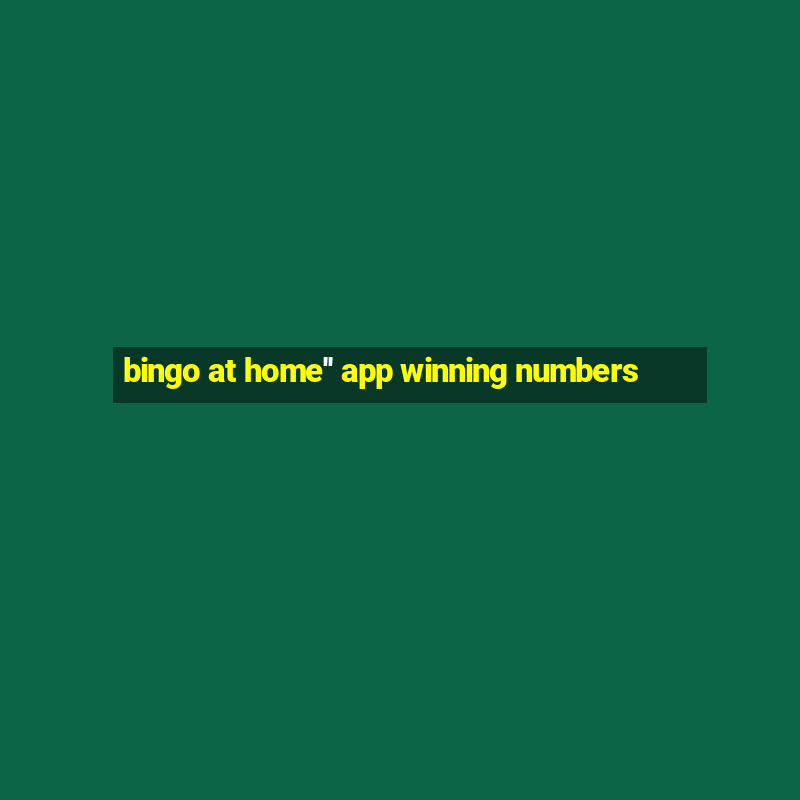 bingo at home'' app winning numbers