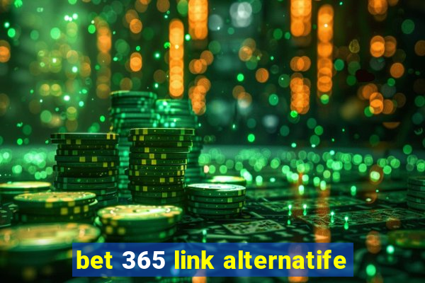 bet 365 link alternatife