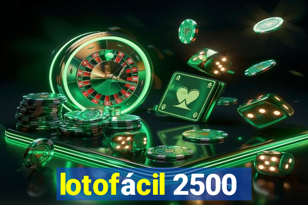 lotofácil 2500