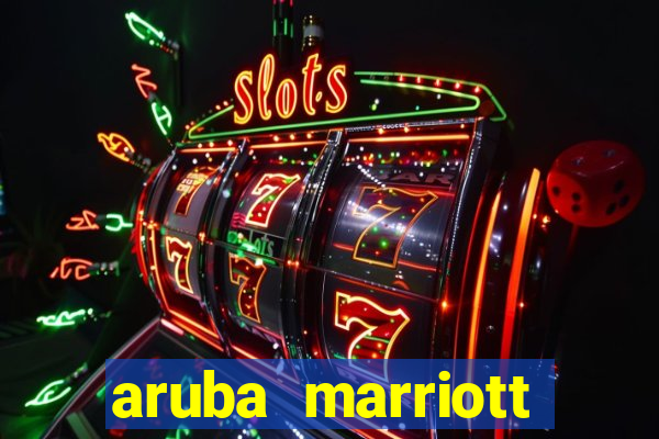 aruba marriott resort and stellaris casino