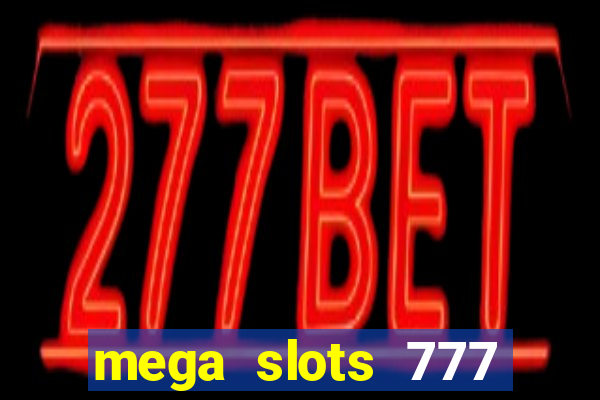 mega slots 777 casino dana