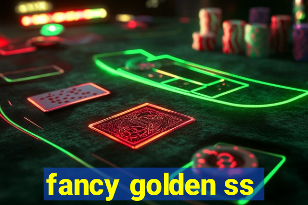 fancy golden ss