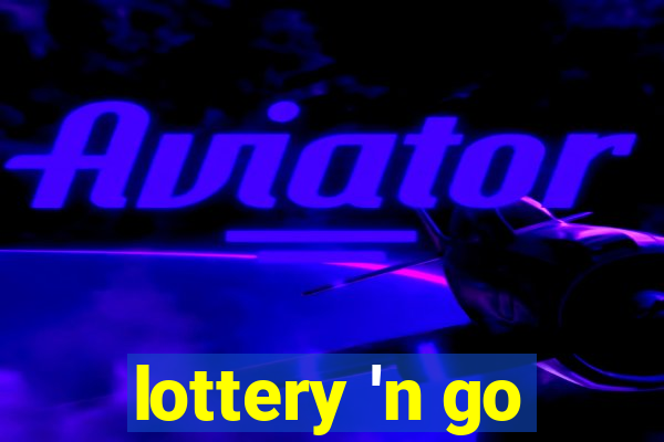 lottery 'n go