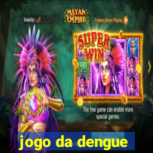 jogo da dengue