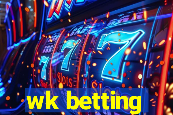 wk betting