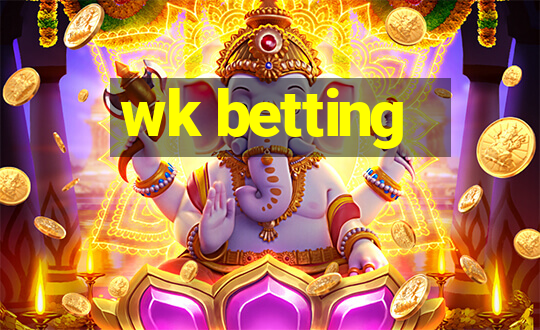 wk betting