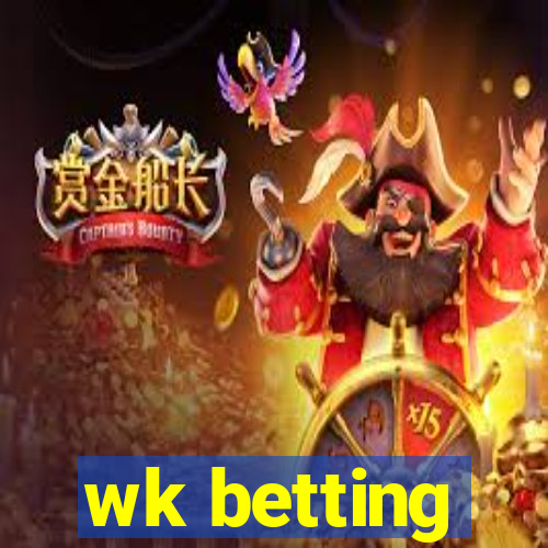 wk betting