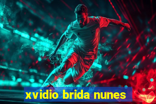 xvidio brida nunes