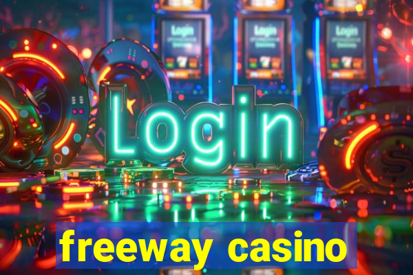 freeway casino