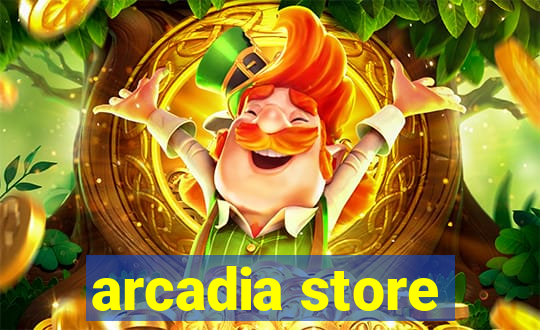 arcadia store