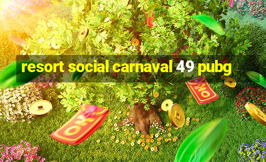 resort social carnaval 49 pubg