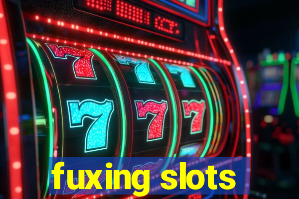 fuxing slots