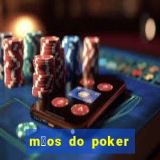 m茫os do poker texas holdem