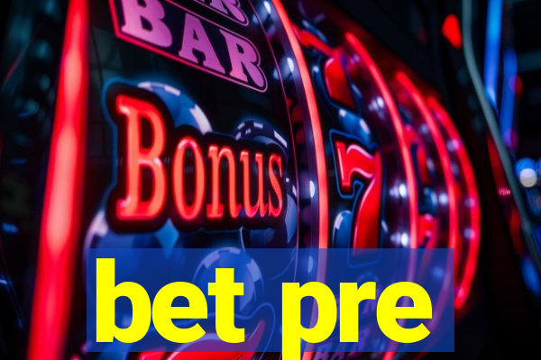 bet pre