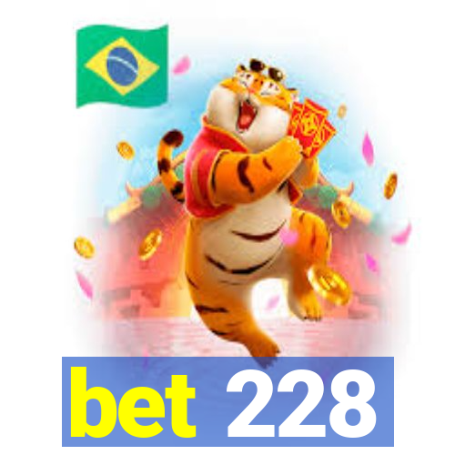 bet 228