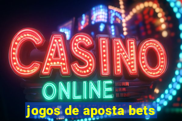 jogos de aposta bets