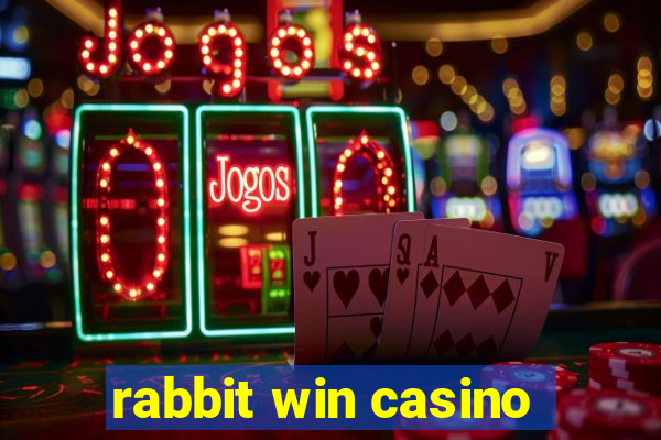 rabbit win casino