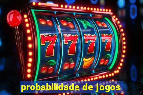 probabilidade de jogos