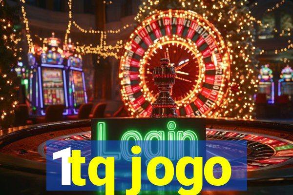 1tq jogo