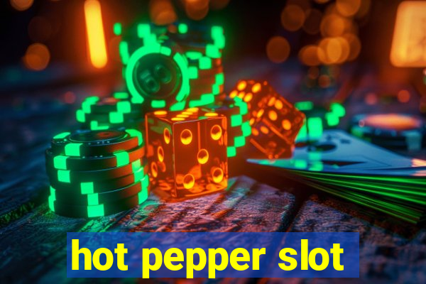 hot pepper slot