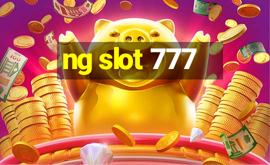 ng slot 777