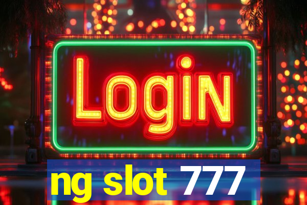 ng slot 777