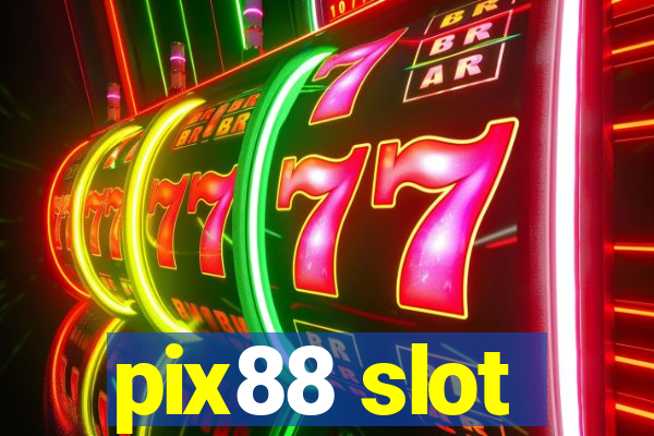 pix88 slot