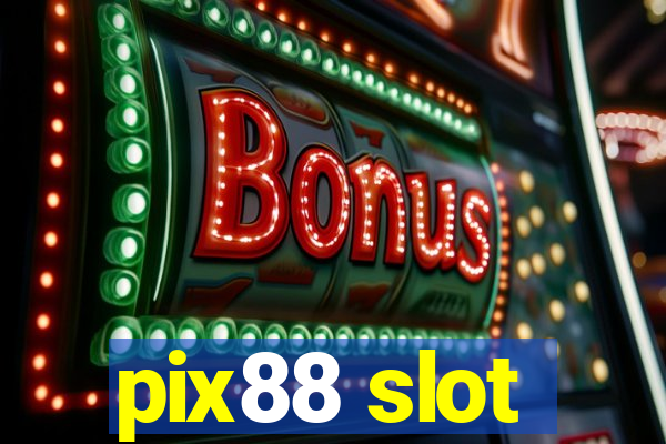 pix88 slot