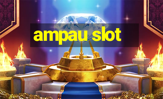 ampau slot