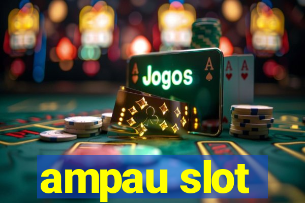 ampau slot