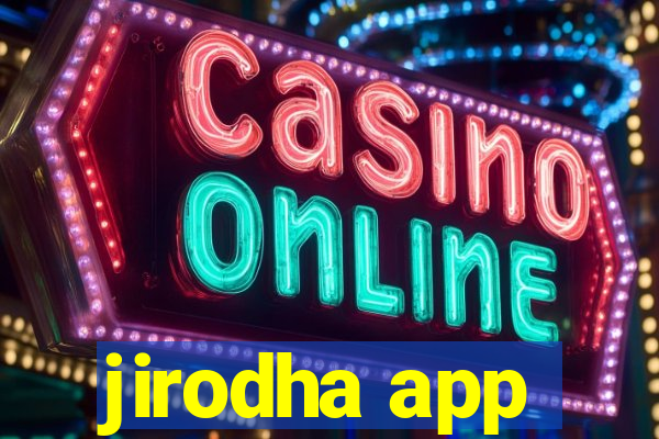 jirodha app