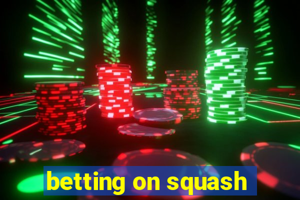 betting on squash