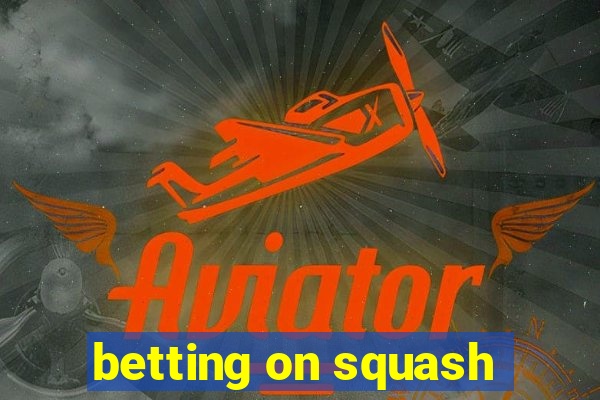 betting on squash