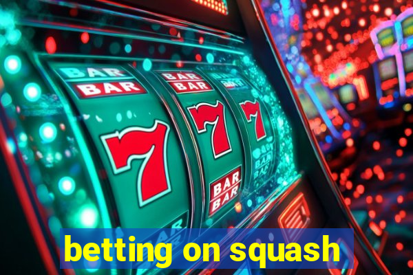 betting on squash