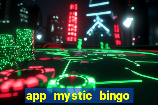 app mystic bingo paga mesmo