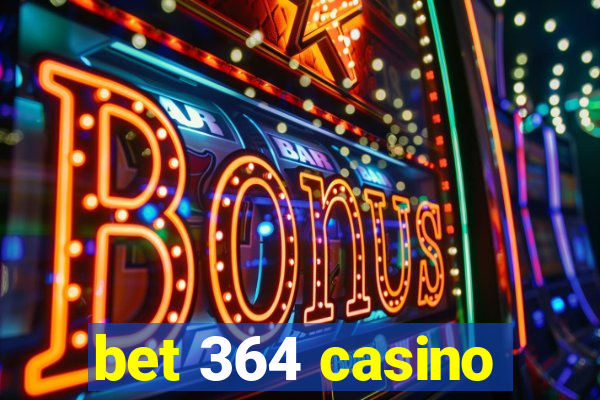 bet 364 casino