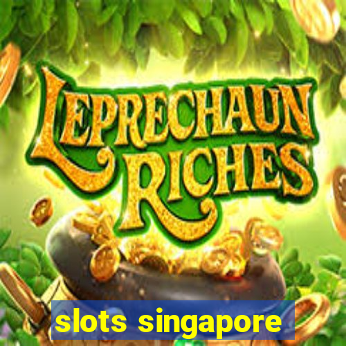 slots singapore