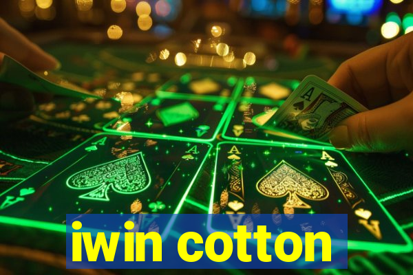 iwin cotton